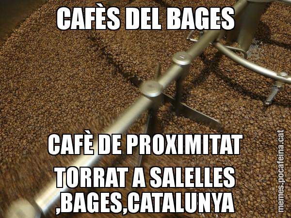 CAFÈS DEL BAGES CAFÈ DE PROXIMITAT TORRAT A SALELLES ,BAGES,CATALUNYA