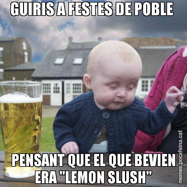 GUIRIS A FESTES DE POBLE  PENSANT QUE EL QUE BEVIEN ERA "LEMON SLUSH" - El nen begut