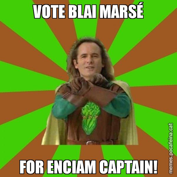 VOTE BLAI MARSÉ FOR ENCIAM CAPTAIN! - Capità Enciam
