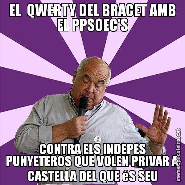 EL QWERTY DEL BRACET AMB EL PPSOEC'S CONTRA ELS INDEPES PUNYETEROS QUE VOLEN PRIVAR A CASTELLA DEL QUE éS SEU - Lluís Rabell - 27S