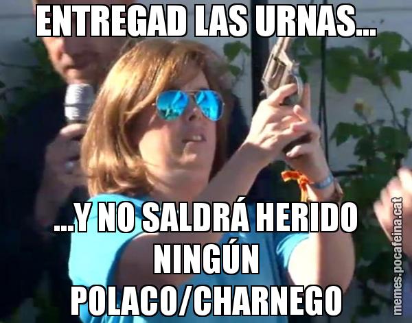 ENTREGAD LAS URNAS... ...Y NO SALDRÁ HERIDO NINGÚN POLACO/CHARNEGO