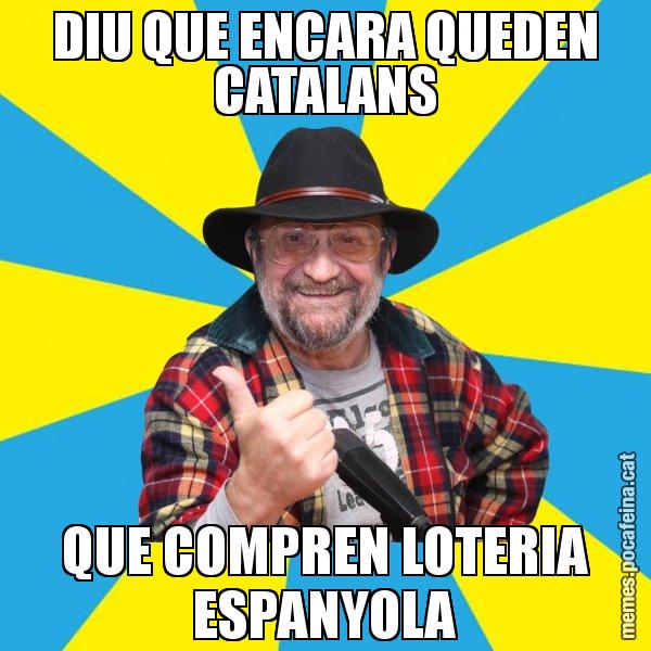 DIU QUE ENCARA QUEDEN CATALANS QUE COMPREN LOTERIA ESPANYOLA - Tomeu Penya