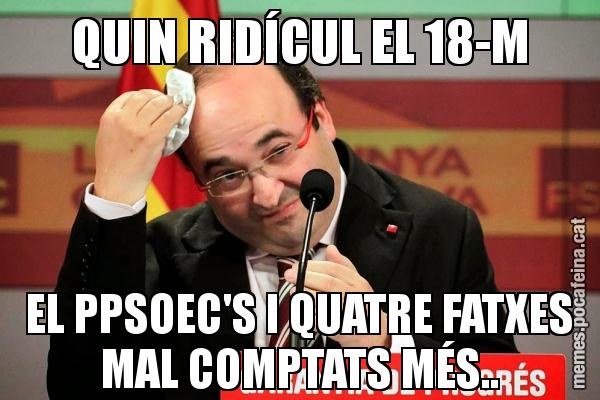 QUIN RIDÍCUL EL 18-M EL PPSOEC'S I QUATRE FATXES MAL COMPTATS MÉS..