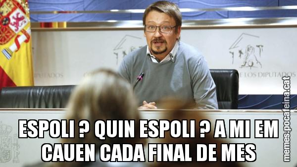 ESPOLI ? QUIN ESPOLI ? A MI EM CAUEN CADA FINAL DE MES