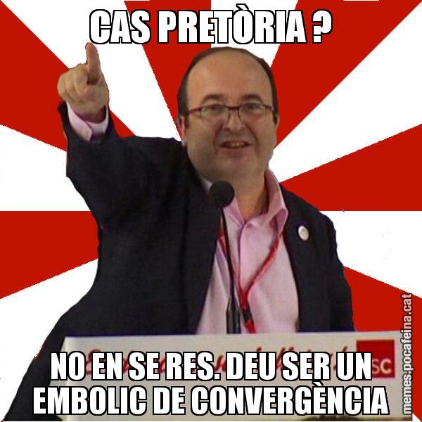 CAS PRETÒRIA ? NO EN SE RES. DEU SER UN EMBOLIC DE CONVERGÈNCIA - Miquel Iceta