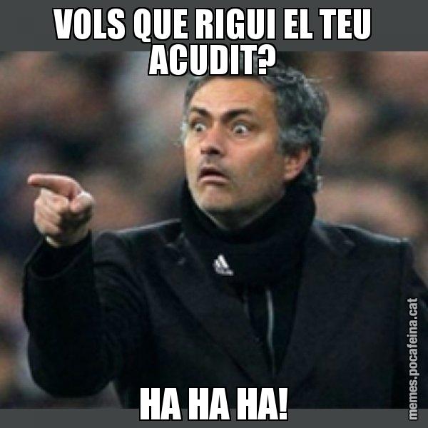 VOLS QUE RIGUI EL TEU ACUDIT? HA HA HA! - Mourinho