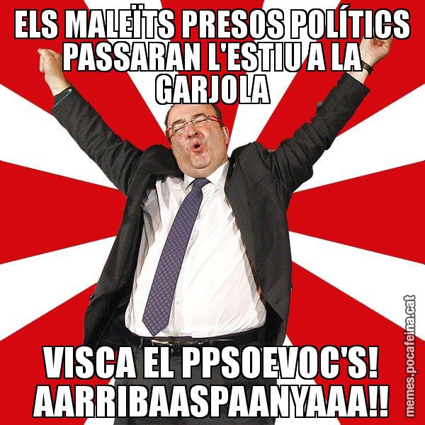 ELS MALEÏTS PRESOS POLÍTICS PASSARAN L'ESTIU A LA GARJOLA VISCA EL PPSOEVOC'S! AARRIBAASPAANYAAA!! - Miquel Iceta - 27S