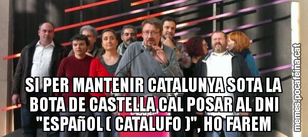 SI PER MANTENIR CATALUNYA SOTA LA BOTA DE CASTELLA CAL POSAR AL DNI "ESPAñOL ( CATALUFO )", HO FAREM