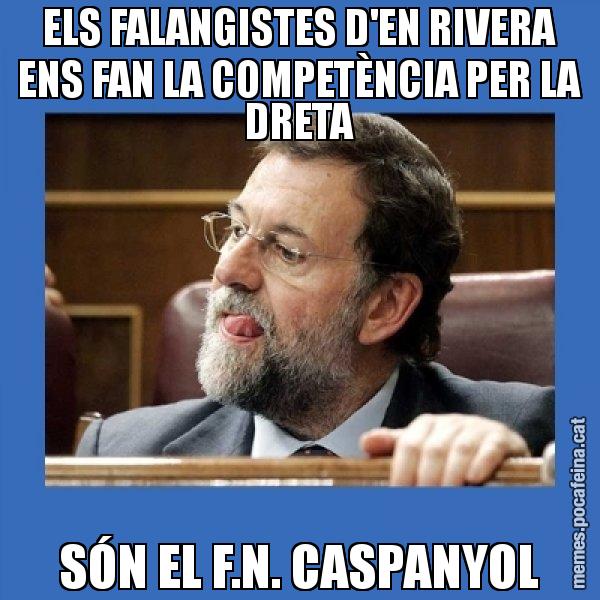 ELS FALANGISTES D'EN RIVERA ENS FAN LA COMPETÈNCIA PER LA DRETA SÓN EL F.N. CASPANYOL - Mmmmmariano Rajoy