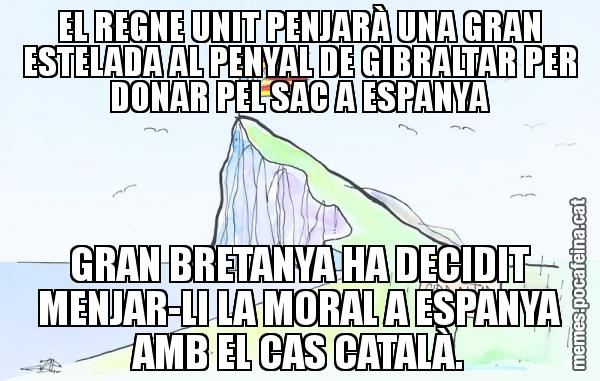 EL REGNE UNIT PENJARÀ UNA GRAN ESTELADA AL PENYAL DE GIBRALTAR PER DONAR PEL SAC A ESPANYA GRAN BRETANYA HA DECIDIT MENJAR-LI LA MORAL A ESPANYA AMB EL CAS CATALÀ.