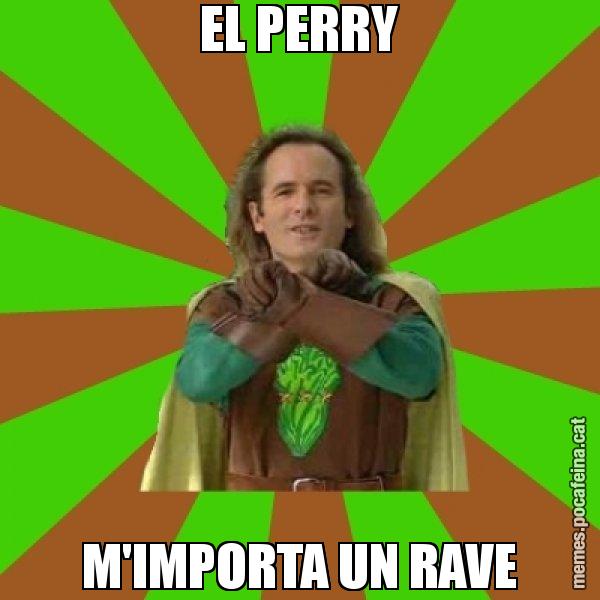 EL PERRY M'IMPORTA UN RAVE - Capità Enciam