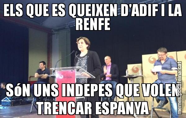 ELS QUE ES QUEIXEN D'ADIF I LA RENFE SóN UNS INDEPES QUE VOLEN TRENCAR ESPANYA