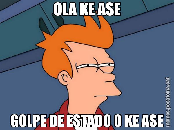 OLA KE ASE GOLPE DE ESTADO O KE ASE - Futurama Fry