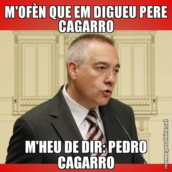 M'OFÈN QUE EM DIGUEU PERE CAGARRO M'HEU DE DIR: PEDRO CAGARRO - Pere Navarro