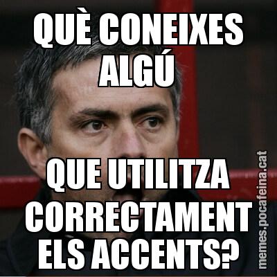 QUÈ CONEIXES ALGÚ QUE UTILITZA CORRECTAMENT ELS ACCENTS?