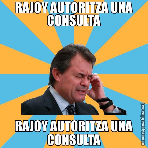 RAJOY AUTORITZA UNA CONSULTA RAJOY AUTORITZA UNA CONSULTA - Artur Mas Turbat