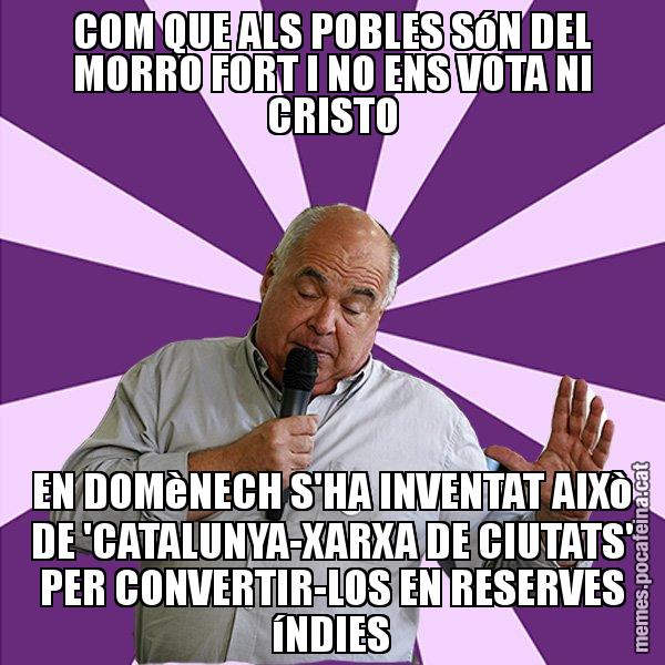COM QUE ALS POBLES SóN DEL MORRO FORT I NO ENS VOTA NI CRISTO EN DOMèNECH S'HA INVENTAT AIXò DE 'CATALUNYA-XARXA DE CIUTATS' PER CONVERTIR-LOS EN RESERVES íNDIES - Lluís Rabell - 27S