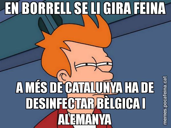 EN BORRELL SE LI GIRA FEINA A MÉS DE CATALUNYA HA DE DESINFECTAR BÈLGICA I ALEMANYA - Futurama Fry