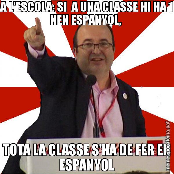 A L'ESCOLA: SI  A UNA CLASSE HI HA 1 NEN ESPANYOL,  TOTA LA CLASSE S'HA DE FER EN ESPANYOL - Miquel Iceta