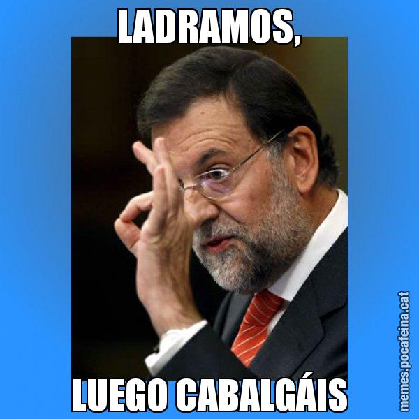 LADRAMOS, LUEGO CABALGÁIS - Rajoy Zero