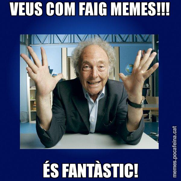 VEUS COM FAIG MEMES!!! ÉS FANTÀSTIC! - Eduard Punset