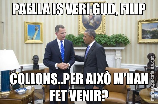 PAELLA IS VERI GUD, FILIP COLLONS..PER AIXÒ M'HAN FET VENIR?