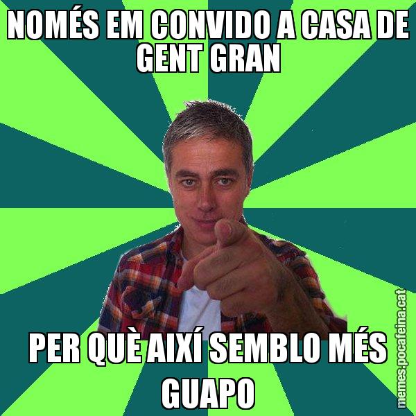 NOMÉS EM CONVIDO A CASA DE GENT GRAN PER QUÈ AIXÍ SEMBLO MÉS GUAPO - Albert Om