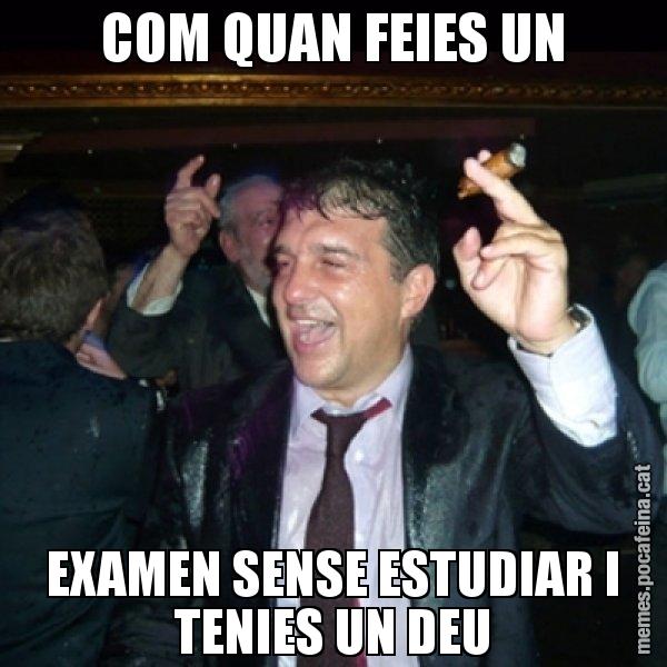 COM QUAN FEIES UN EXAMEN SENSE ESTUDIAR I TENIES UN DEU - Laporta de Festa