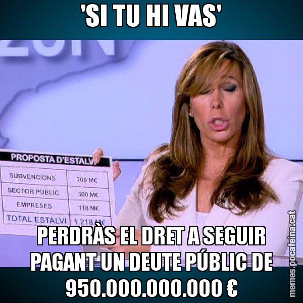 'SI TU HI VAS' PERDRÀS EL DRET A SEGUIR PAGANT UN DEUTE PÚBLIC DE 950.000.000.000 € - Alícia Paper i Suma