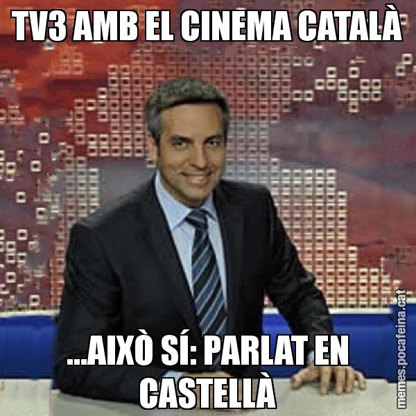 TV3 AMB EL CINEMA CATALÀ ...AIXÒ SÍ: PARLAT EN CASTELLÀ - Trollicer