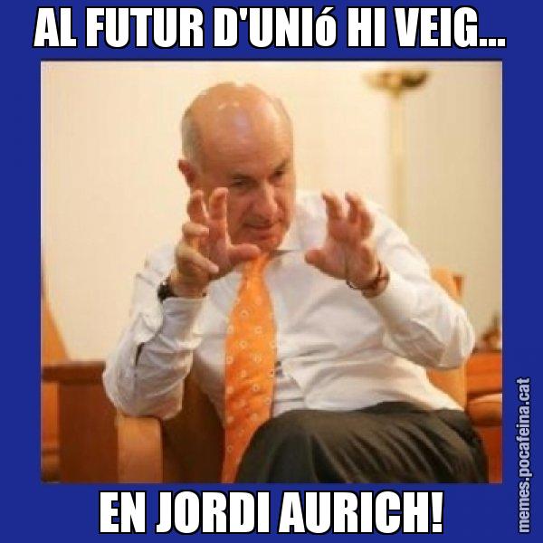 AL FUTUR D'UNIó HI VEIG... EN JORDI AURICH! - Duran i Lleida