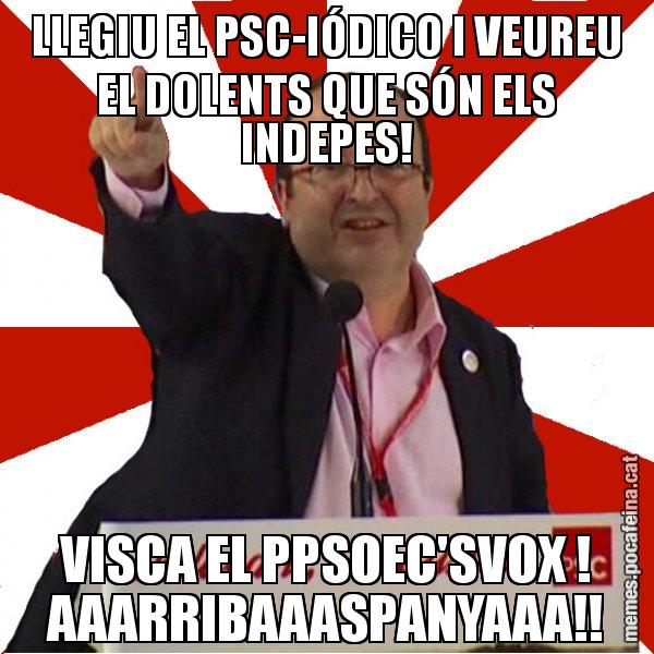 LLEGIU EL PSC-IÓDICO I VEUREU EL DOLENTS QUE SÓN ELS INDEPES! VISCA EL PPSOEC'SVOX ! AAARRIBAAASPANYAAA!! - Miquel Iceta