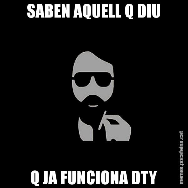 SABEN AQUELL Q DIU Q JA FUNCIONA DTY - Eugenio