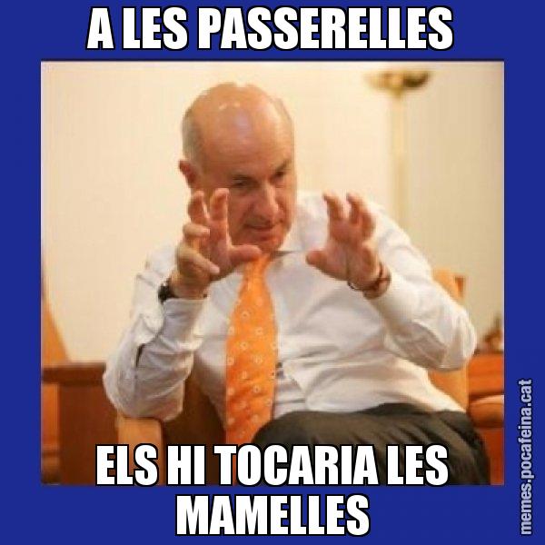 A LES PASSERELLES ELS HI TOCARIA LES MAMELLES - Duran i Lleida