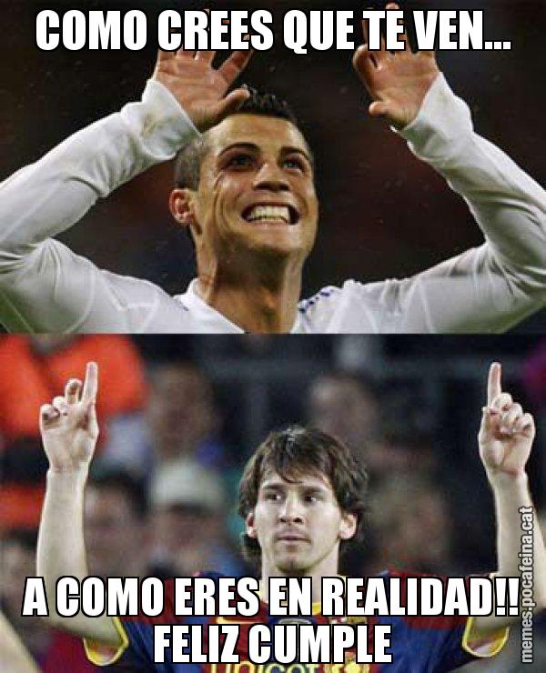 COMO CREES QUE TE VEN... A COMO ERES EN REALIDAD!! FELIZ CUMPLE - Messi VS Cristiano
