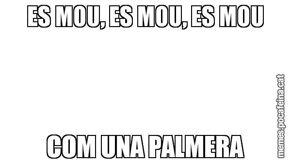ES MOU, ES MOU, ES MOU COM UNA PALMERA