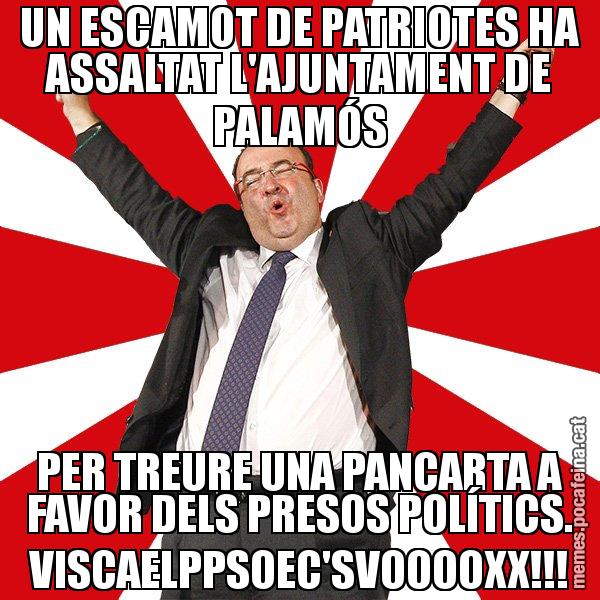 UN ESCAMOT DE PATRIOTES HA ASSALTAT L'AJUNTAMENT DE PALAMÓS PER TREURE UNA PANCARTA A FAVOR DELS PRESOS POLÍTICS. VISCAELPPSOEC'SVOOOOXX!!! - Miquel Iceta - 27S