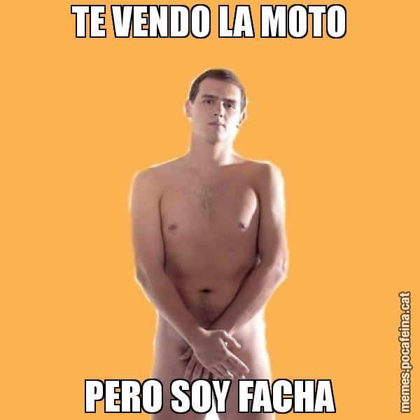 TE VENDO LA MOTO PERO SOY FACHA - Albert Rivera
