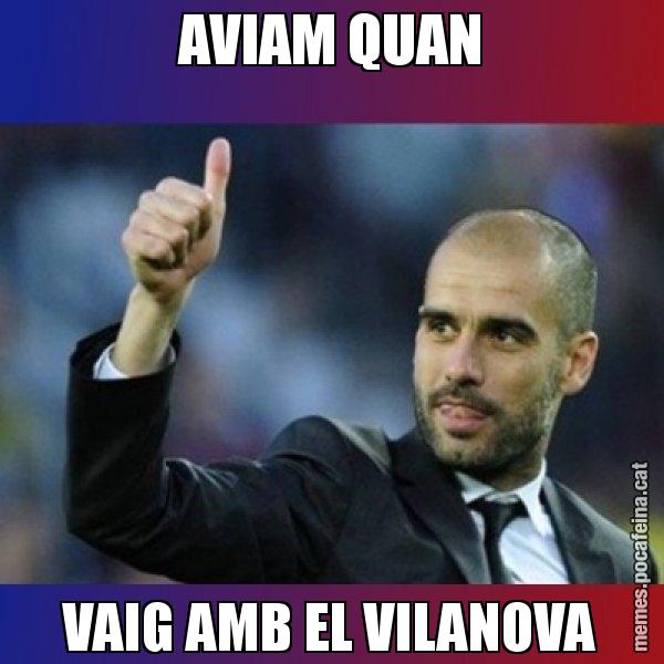 AVIAM QUAN VAIG AMB EL VILANOVA - Pep Guardiola