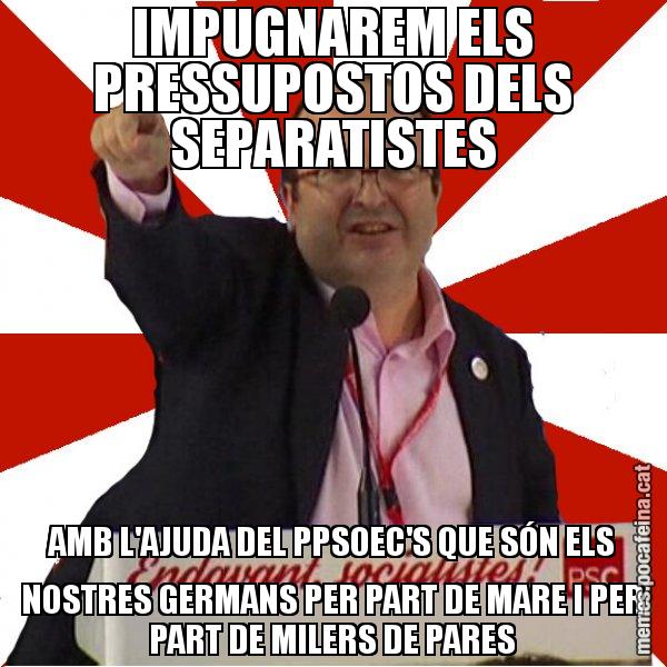 IMPUGNAREM ELS PRESSUPOSTOS DELS SEPARATISTES AMB L'AJUDA DEL PPSOEC'S QUE SÓN ELS NOSTRES GERMANS PER PART DE MARE I PER PART DE MILERS DE PARES - Miquel Iceta
