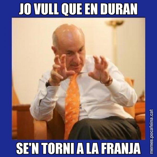 JO VULL QUE EN DURAN SE'N TORNI A LA FRANJA - Duran i Lleida