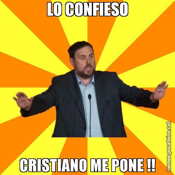 LO CONFIESO CRISTIANO ME PONE !! - Oriol Junqueras freeena!