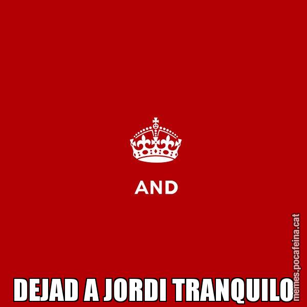 DEJAD A JORDI TRANQUILO - Keep
