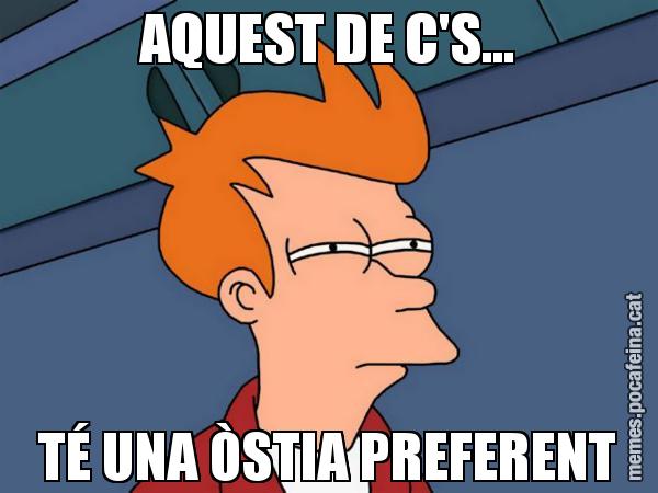 AQUEST DE C'S... TÉ UNA ÒSTIA PREFERENT - Futurama Fry