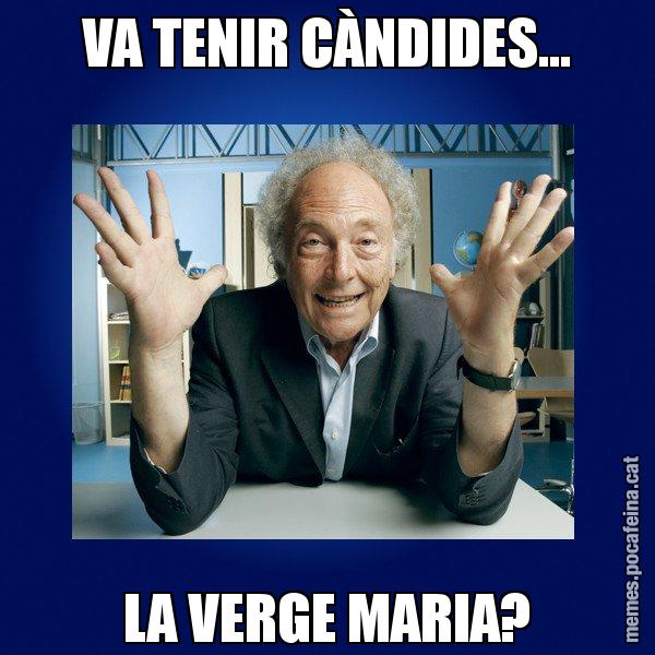 VA TENIR CÀNDIDES... LA VERGE MARIA? - Eduard Punset