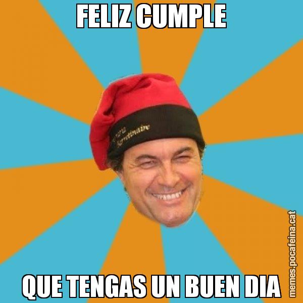 FELIZ CUMPLE QUE TENGAS UN BUEN DIA - Artur Mas Barretina