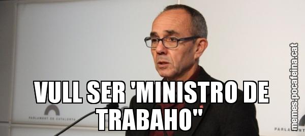 VULL SER 'MINISTRO DE TRABAHO"
