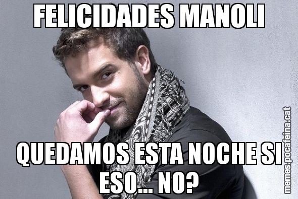 FELICIDADES MANOLI QUEDAMOS ESTA NOCHE SI ESO... NO?