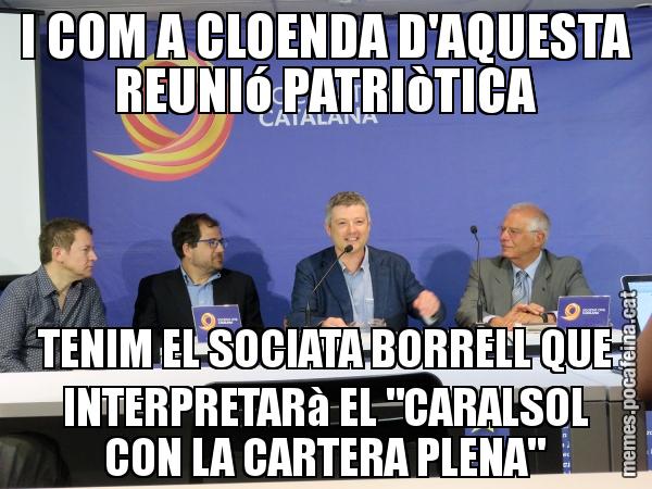 I COM A CLOENDA D'AQUESTA REUNIó PATRIòTICA TENIM EL SOCIATA BORRELL QUE INTERPRETARà EL "CARALSOL CON LA CARTERA PLENA"