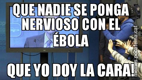 QUE NADIE SE PONGA NERVIOSO CON EL ÉBOLA QUE YO DOY LA CARA!